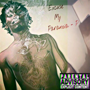 的专辑Excuse My Paranoia (Explicit)