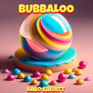 Lalo Ebratt的專輯Bubbaloo