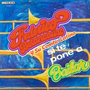 Federico Betancourt y su Combo Latino的專輯Federico Si Te Pone a Bailar