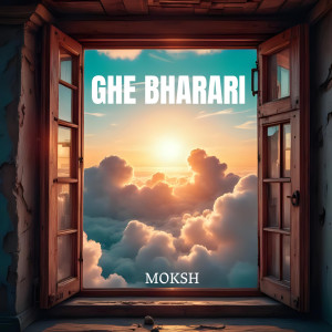Listen to Ghe Bharari song with lyrics from Moksh