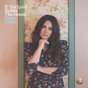 Hope Darst的專輯If The Lord Builds The House