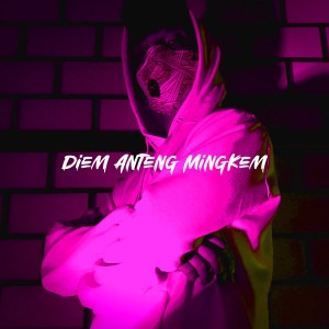 Listen to Diem Anteng Mingkem song with lyrics from Twentyfo