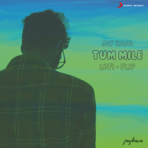 Album Tum Mile (Lofi Flip) from Jay Kava