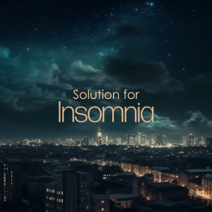 Solution for Insomnia (Piano Music and Quiet Moments in the Night)