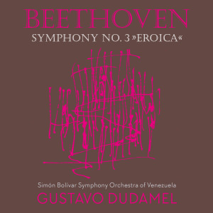 Album Beethoven 3 - Dudamel oleh Simón Bolívar Symphony Orchestra of Venezuela