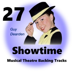 อัลบัม Showtime 27 - Musical Theatre Backing Tracks ศิลปิน Guy Dearden