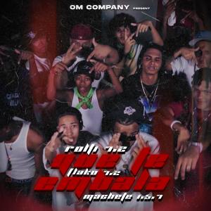 ดาวน์โหลดและฟังเพลง QUE TE EMBALA (feat. Flako 7.2 & Machete 1.5.7) พร้อมเนื้อเพลงจาก Rolfi 7.2