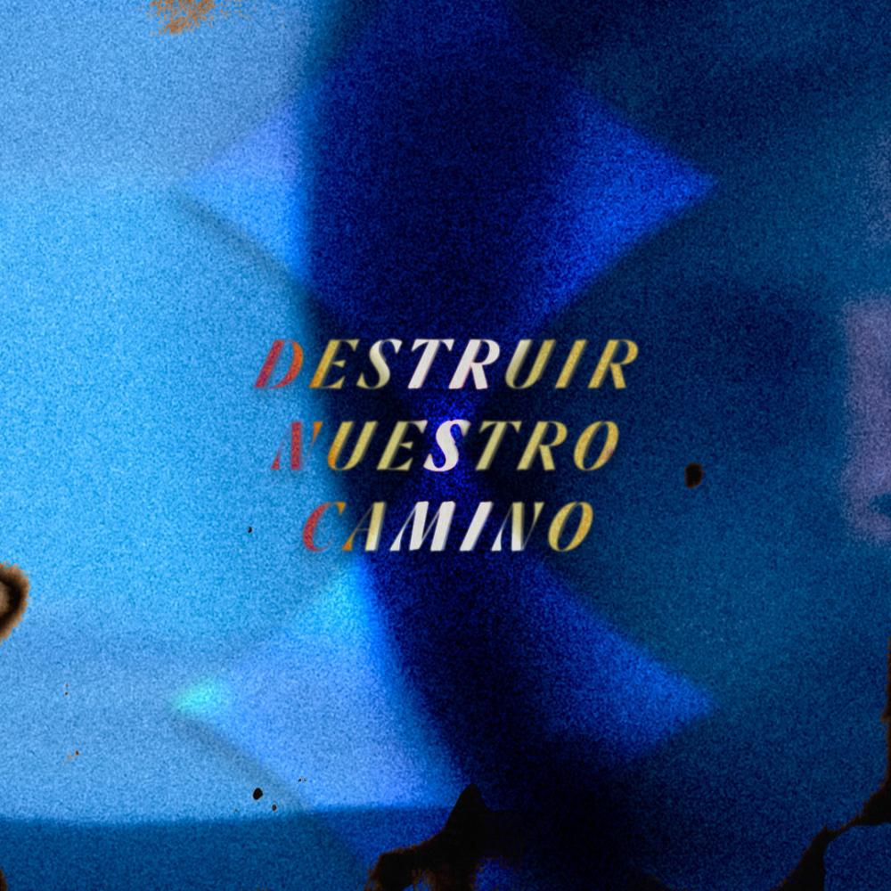Destruir Nuestro Camino