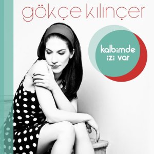 Album Kalbimde İzi Var from Gökçe Kılınçer