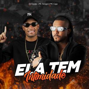 收聽DJ Gedai的Ela Tem Intimidade (Explicit)歌詞歌曲