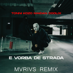 Tonni的專輯E Vorba De Strada (Mvrivs Remix)