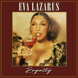 Album Royalty from Eva Lazarus