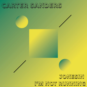 Carter Sanders的专辑Jonesin | I'm Not Running