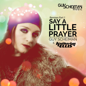 Listen to Say a Little Prayer (Luis Vazquez Remix) song with lyrics from Guy Scheiman