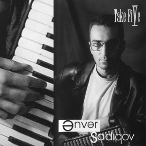 收聽Ənvər Sadıqov的Take Five歌詞歌曲