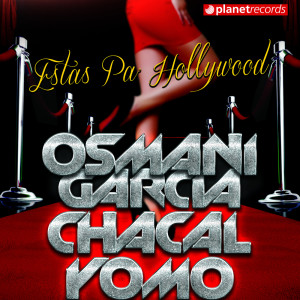 Osmani Garcia “La Voz”的專輯Estas Pa' Hollywood