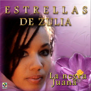 อัลบัม La Negra Juana ศิลปิน Estrellas De Zulia