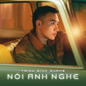 Album Nói Anh Nghe oleh Trịnh Đình Quang