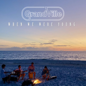 Dengarkan When We Were Young lagu dari GrandVille dengan lirik