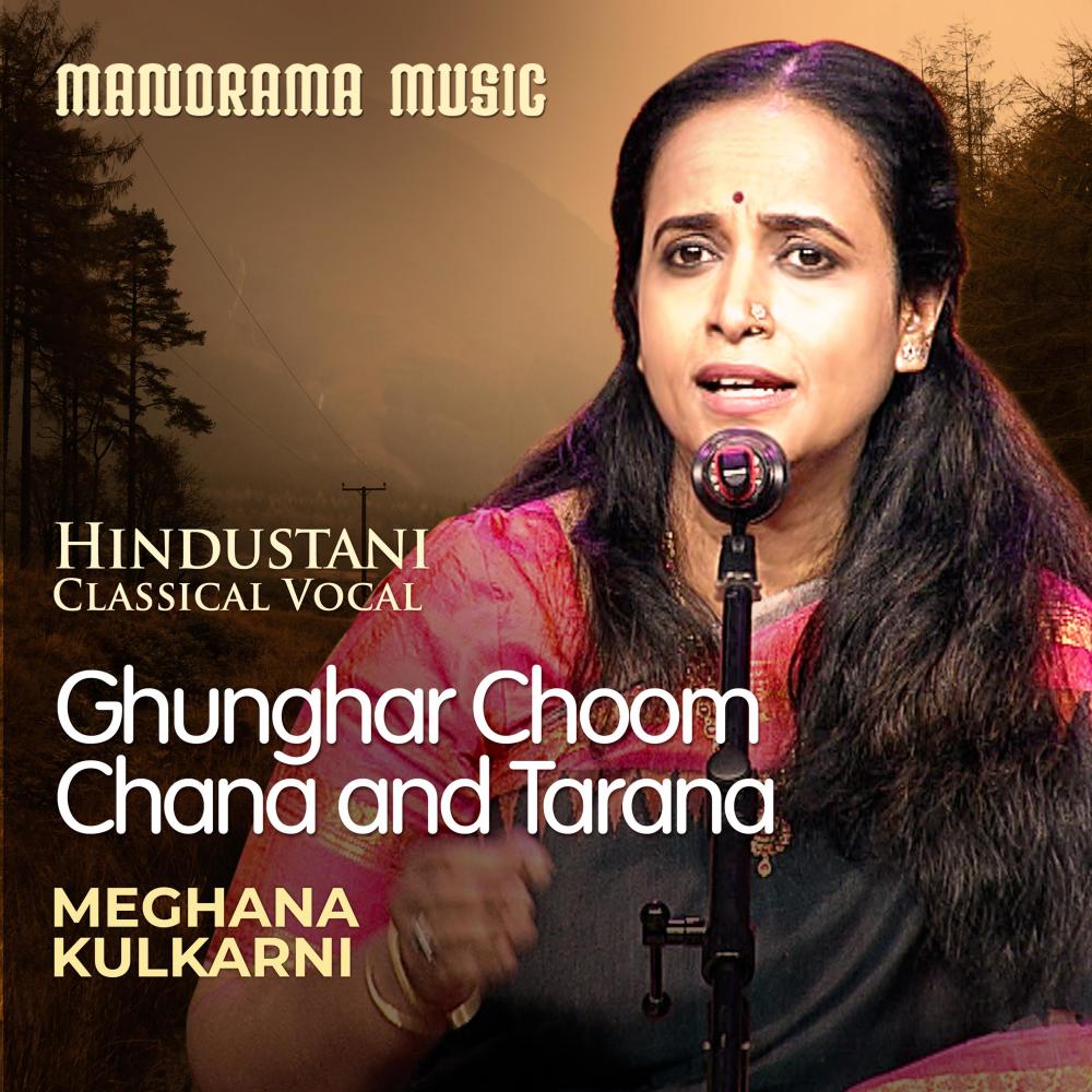 Ghunghar Choom Chana And Tarana (Hindustani Classical Vocal)