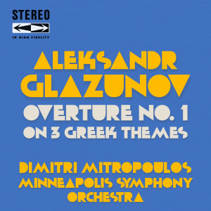 Album Glazunov: Overture No.1 on 3 Greek Themes in G Minor, Op.3 from Dimitri Mitropoulos