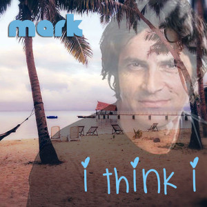 Dengarkan I Think I lagu dari Mark dengan lirik