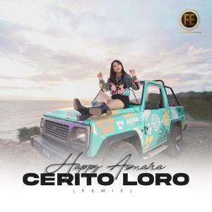 Dengarkan lagu Cerito Loro nyanyian Happy Asmara dengan lirik