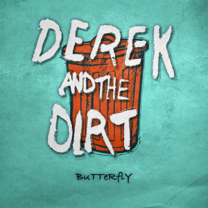收聽Derek & The Dirt的Butterfly歌詞歌曲