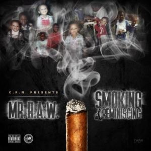 收聽Mr. R.A.W.的Smoking & Reminiscing (Explicit)歌詞歌曲