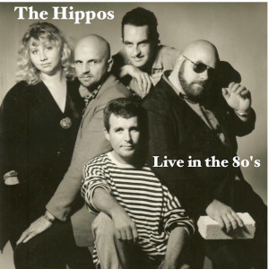 The Hippos的專輯Live in the 80's
