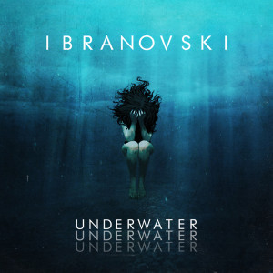 ดาวน์โหลดและฟังเพลง Underwater พร้อมเนื้อเพลงจาก Ibranovski