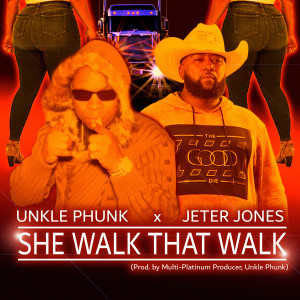 Unkle Phunk的专辑She Walk That Walk
