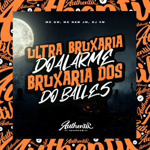 Dj Vm的專輯Ultra Bruxaria do Alarme - Bruxaria dos Bailes (Explicit)