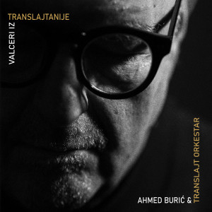 Album Valceri iz Translajtanije oleh Ahmed Buric