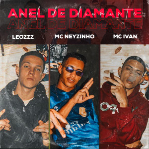 ดาวน์โหลดและฟังเพลง Anel de Diamante พร้อมเนื้อเพลงจาก Leozzz