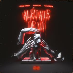 收聽Angel Moises的Aléjate De Mi (Explicit)歌詞歌曲