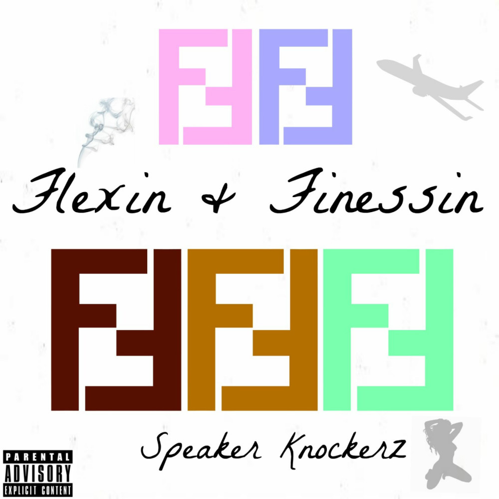 Flexin & Finessin (Explicit)