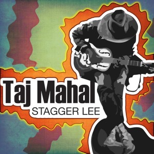 อัลบัม Stagger Lee ศิลปิน Taj Mahal