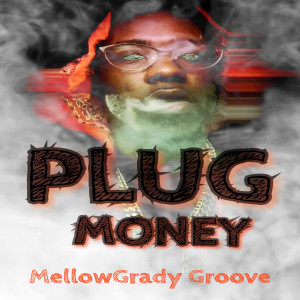 Album Plug Money (Explicit) from MellowGrady Groove