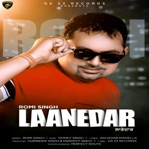 Listen to Laanedar song with lyrics from Romi Singh