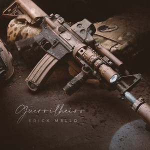收聽Erick Mello的Guerrilheiro (Explicit)歌詞歌曲