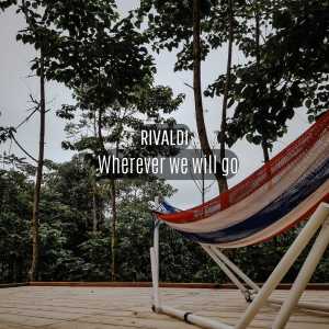 Dengarkan Wherever we Will go (Original Soundtrack of kamanaurang.com) lagu dari Rivaldi dengan lirik