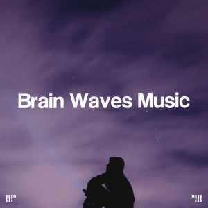 "!!! Brain Waves Music !!!"