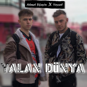 Listen to Yalan Dünya song with lyrics from Ahmet Şifayin