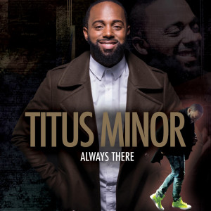 收聽Titus Minor的Always There歌詞歌曲