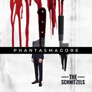 The Schnitzels的專輯Phantasmagore
