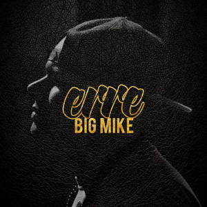 Album Big Mike ERRE (Explicit) from Big Mike il Doge