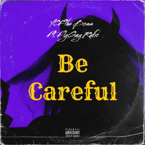 YCF Tha Boss的專輯Be Careful (feat. FlyGuy Rufio) [Explicit]