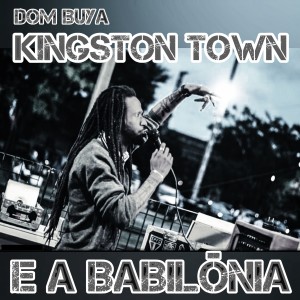 ดาวน์โหลดและฟังเพลง Kingston Town e a Babilônia พร้อมเนื้อเพลงจาก Dom Buya