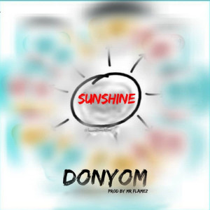 ดาวน์โหลดและฟังเพลง Sunshine พร้อมเนื้อเพลงจาก DonYom